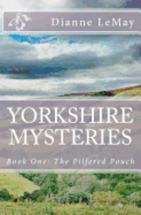 bokomslag Yorkshire Mysteries: Book One: The Pilfered Pouch
