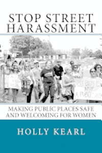 bokomslag Stop Street Harassment: Making Public Places Safe and Welcoming for Women