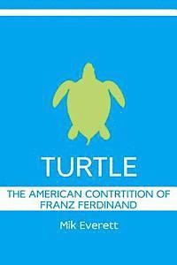 bokomslag Turtle: The American Contrition of Franz Ferdinand