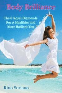 bokomslag Body Brilliance: The 8 Royal Diamonds For A Healthier and More Radiant You