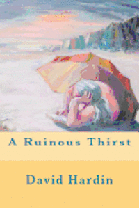 A Ruinous Thirst 1