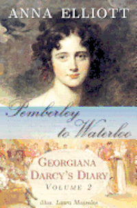 bokomslag Pemberley to Waterloo: Georgiana Darcy's Diary, Volume 2