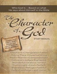 bokomslag The Character of God Study Manual: Who God is -- Based on what He says about Himself in the Bible