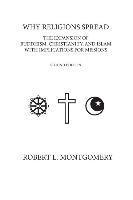 bokomslag Why Religions Spread: The Expansion of Buddhism, Christianity, and Islam with Implications for Missions Second Edition