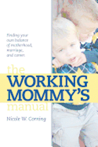 bokomslag The Working Mommy's Manual