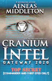 Cranium Intel: Gateway 2020: (The Military Execution Saga)