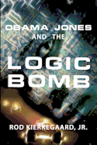 bokomslag Obama Jones and The Logic Bomb