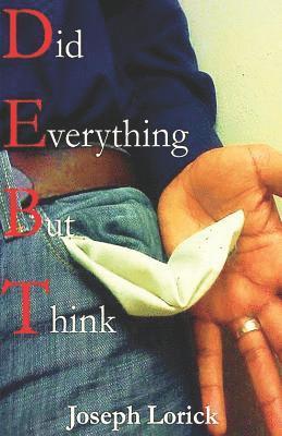 Did Everything But Think: D.E.B.T. 1