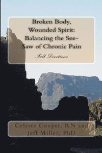 bokomslag Broken Body, Wounded Spirit: Balancing the See Saw of Chronic Pain: Fall Devotions