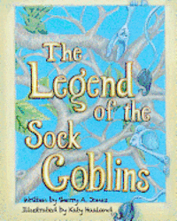Sherry a. Jones - The Legend Of The Sock Goblins, Häftad