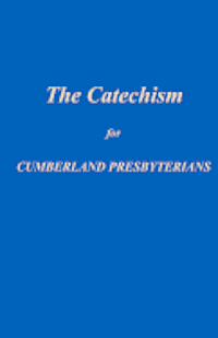 bokomslag The Catechism for Cumberland Presbyterians