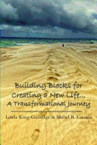 bokomslag Building Blocks for Creating a New Life... A Transformational Journey: A Journey to Self Discovery