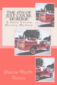 bokomslag The 4th Of July Can Be MURDER!: A Susie Carson History Mystery