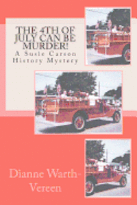 The 4th Of July Can Be MURDER!: A Susie Carson History Mystery 1