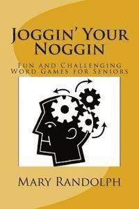 bokomslag Joggin' Your Noggin: Fun and Challenging Word Games for Seniors