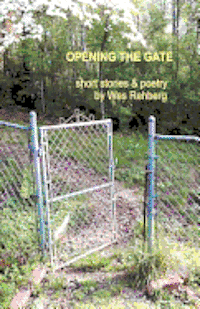 bokomslag Opening the Gate: Short Stories and Poetry by Wes Rehberg