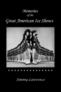 bokomslag Memories of The Great American Ice Shows