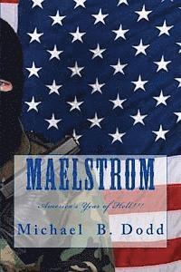 bokomslag Maelstrom: America's Year of Hell!