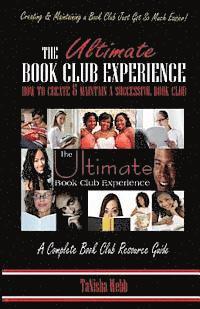 Tanisha Webb, Ebony Farashuu - The Ultimate Book Club Experience: How to Create & Maintain a Successful Book Club, Häftad