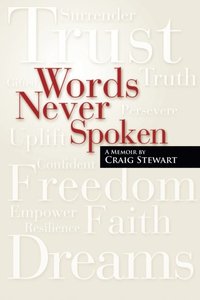 bokomslag Words Never Spoken: A Memoir By Craig Stewart
