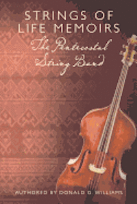 bokomslag STRINGS OF LIFE MEMOIRS The Pentecostal String Band