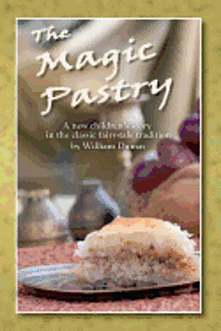 bokomslag The Magic Pastry: A New Children's Story in the Classic Fairy Tale Tradition