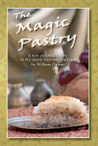 William Dumas - The Magic Pastry: A New Children's Story in the Classic Fairy Tale Tradition, Häftad