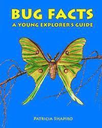 bokomslag BUG FACTS A Young Explorer's Guide