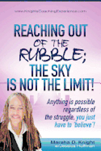 Marsha D. Knight - Reaching out of the Rubble: the Sky is not the Limit, Häftad
