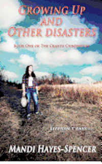 bokomslag Growing Up and Other Disasters: Book One of The Crantz Chronicles