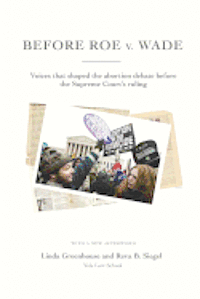 bokomslag Before Roe V. Wade: Voices That Shaped the Abortion Debate Before the Supreme Court's Ruling