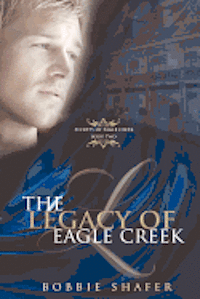 bokomslag The Legacy of Eagle Creek: Secrets of Eagle Creek