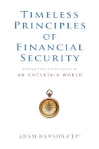 bokomslag Timeless Principles of Financial Security: Finding Peace and Prosperity in an Uncertain World
