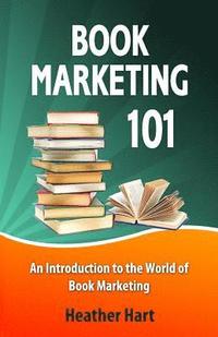 bokomslag Book Marketing 101: Marketing Your Book on a Shoestring Budget