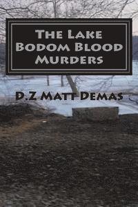 bokomslag The Lake Bodom Blood Murders: The Reaper's Calling To Bring You Home
