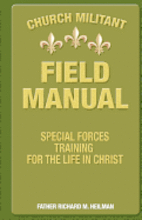bokomslag Church Militant Field Manual: Special Forces Training for the Life in Christ
