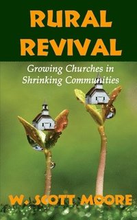 bokomslag Rural Revival: Growing Churches in Shrinking Communities