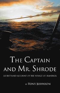 bokomslag The Captain and Mr. Shrode: A firsthand account of the voyage of Maverick