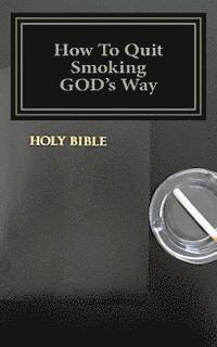 bokomslag How To Quit Smoking GOD's Way
