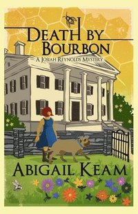 bokomslag Death by Bourbon: A Josiah Reynolds Mystery