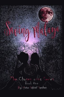 Victor Sanchez - Saving Malaya: The chosen ones series, Häftad