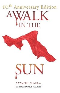 bokomslag A Walk in the Sun: A Vampire Novel