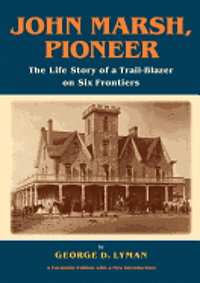 bokomslag John Marsh, Pioneer: The Life Story of a Trail-Blazer on Six Frontiers