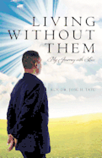 Jose H. Tate - Living Without Them: My Journey with Loss, Häftad