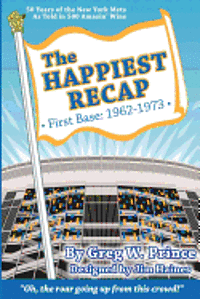 bokomslag The Happiest Recap: First Base (1962-1973): 50 Years of the New York Mets As Told in 500 Amazin' Wins