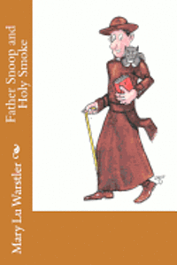 Mary Lu Warstler - Father Snoop and Holy Smoke, Häftad