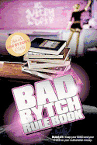 bokomslag The Bad Bytch Rule Book