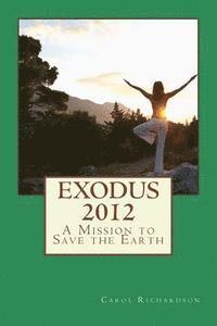 bokomslag Exodus 2012: A Mission To Save The Earth