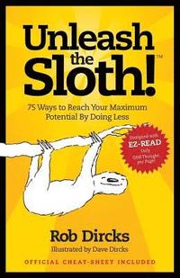 bokomslag Unleash the Sloth! 75 Ways to Reach Your Maximum Potential by Doing Less