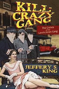bokomslag Kill Crazy Gang: The Crimes of the Lewis-Jones Gang